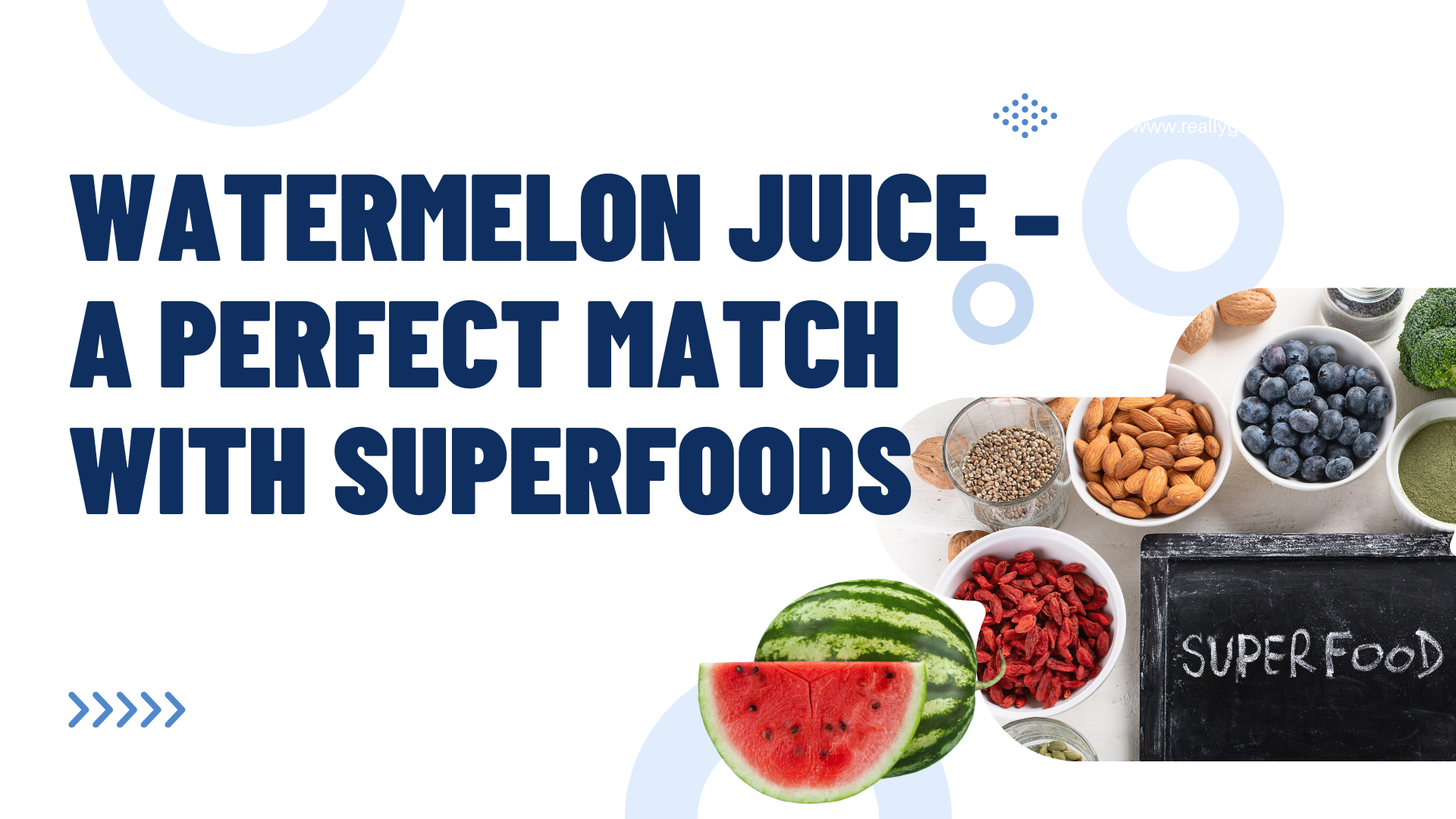 Watermelon Juice – A Perfect Match with Superfoods