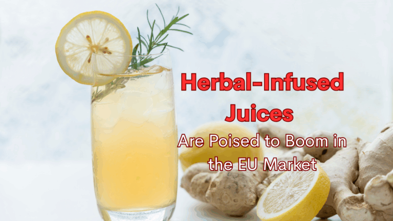 Why Herbal-Infused Juices Are Poised to Boom in the EU Market