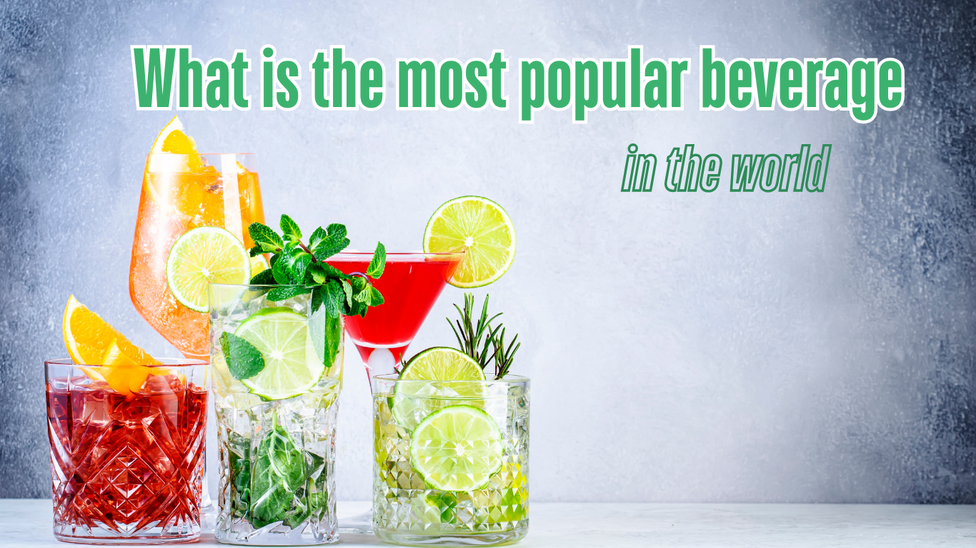 The most popular beverage in the world