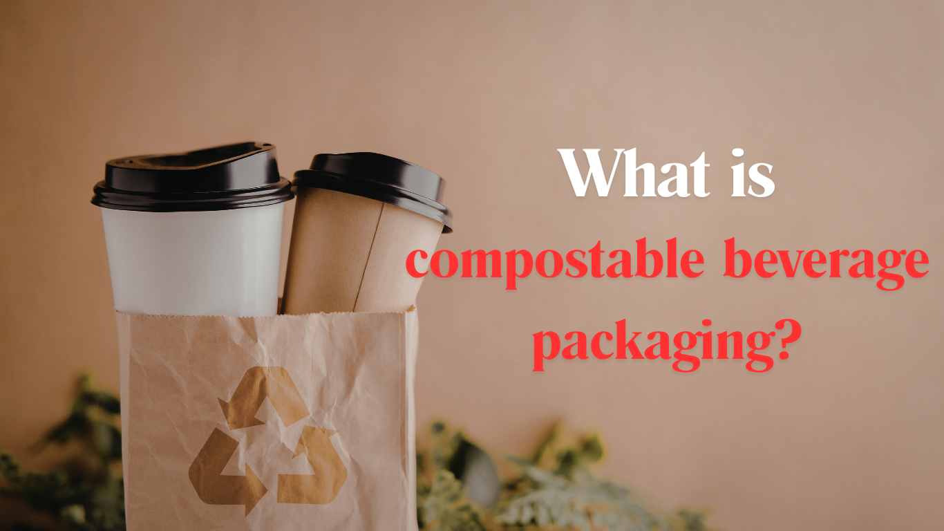 Compostable beverage packaging