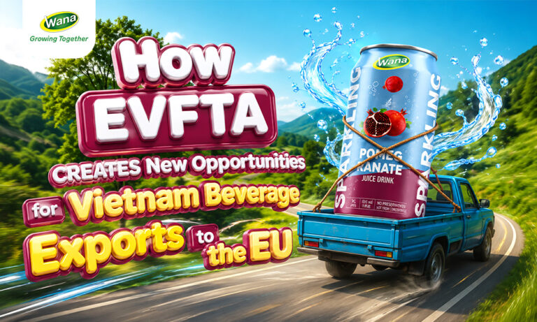 EVFTA Beverage Vietnam EU Export: Lower Tariffs and New Market Opportunities